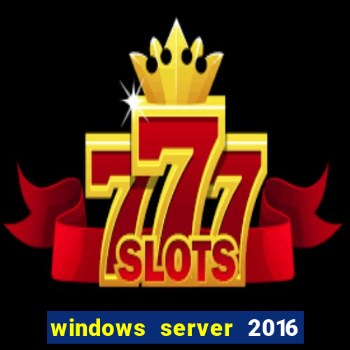 windows server 2016 download iso pt-br